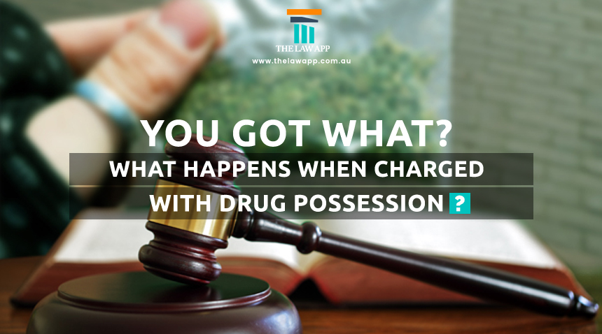 You Got What? What Happens When Charged with Drug Possession?