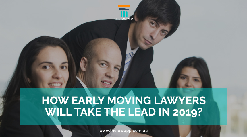 How early moving lawyers will take the lead in 2019
