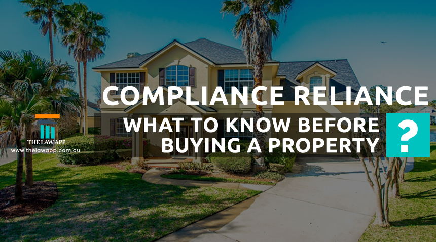 Compliance Reliance. What to Know Before Buying a Property