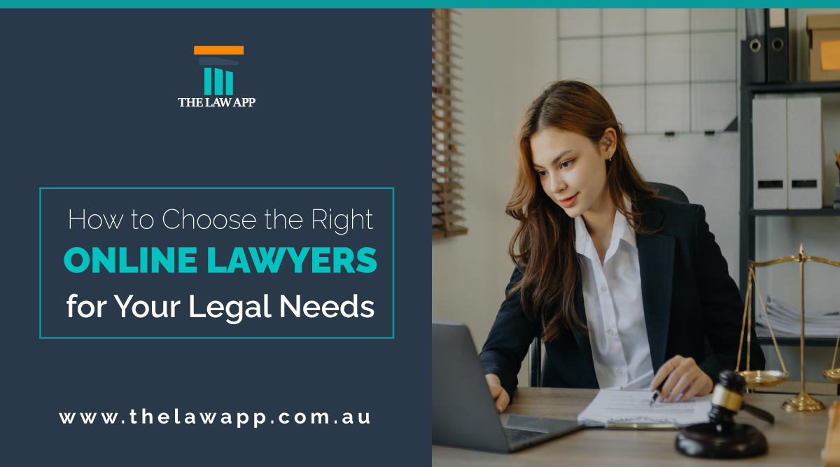 How to Choose the Right Online Lawyers for Your Legal Needs