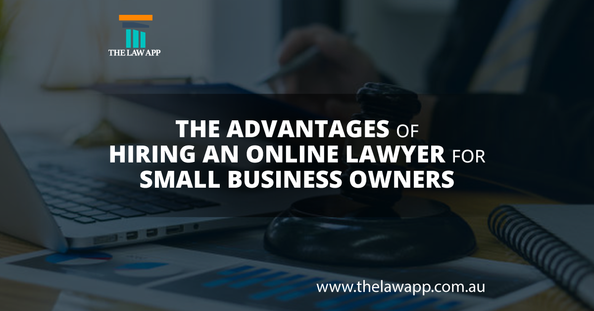 The Advantages of Hiring an Online Lawyer for Small Business Owners