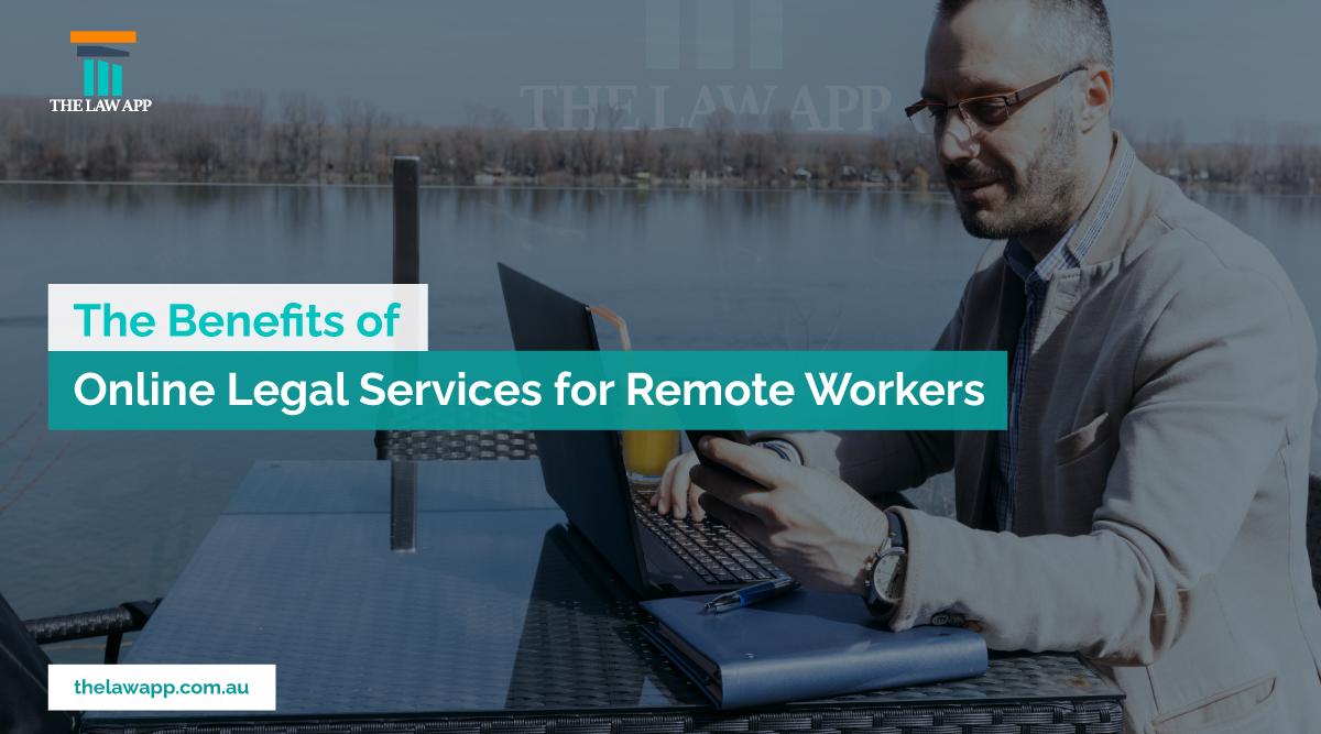 The Benefits of Online Legal Services for Remote Workers