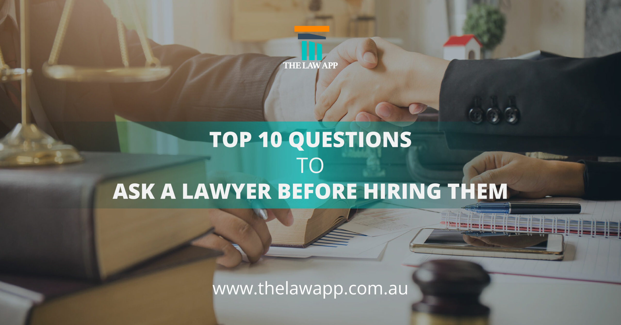 Top 10 Questions to Ask a Lawyer Before Hiring Them