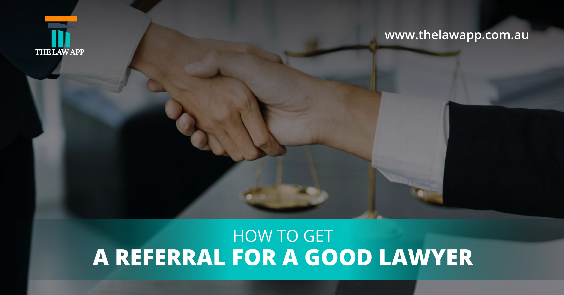 How to Get a Referral for a Good Lawyer