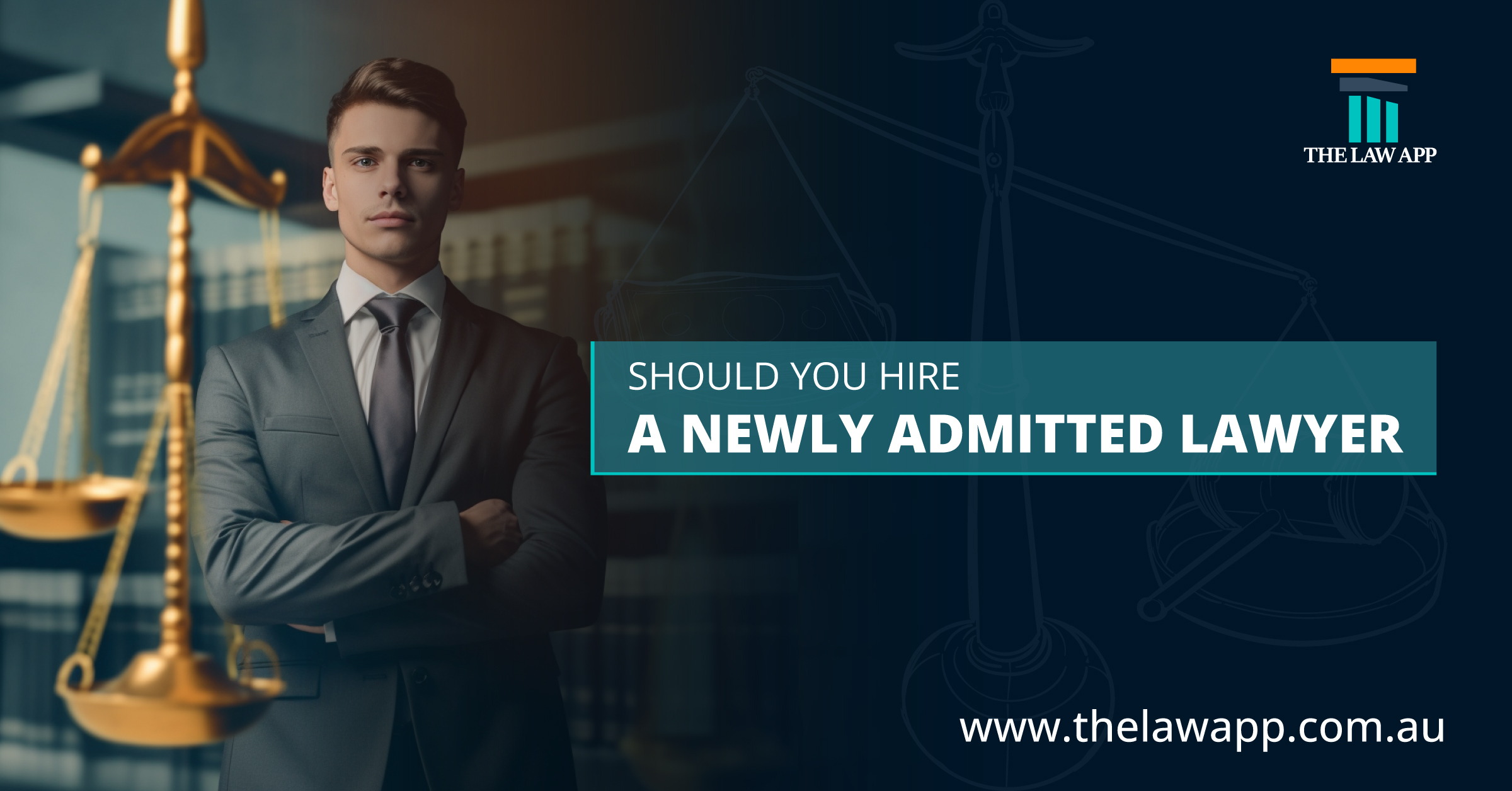 Should You Hire a Newly Admitted Lawyer?